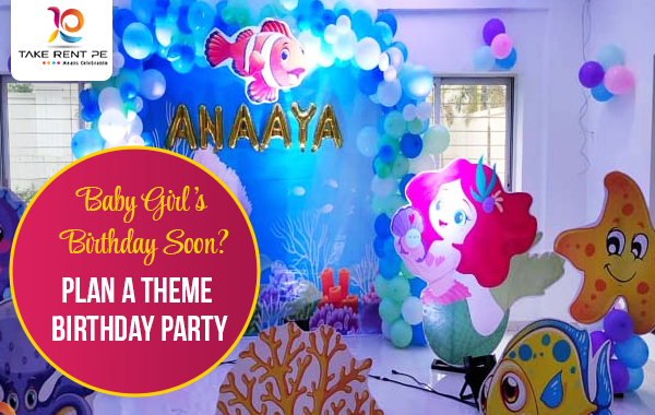 Baby Girl's Birthday Soon? Plan A Theme Birthday Party